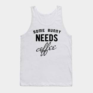 Some bunny needs coffee Tank Top